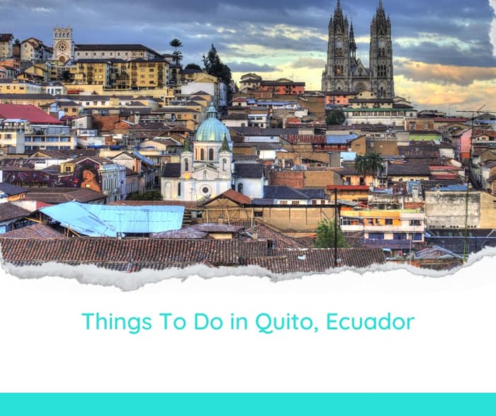 Things To Do in Quito Ecuador